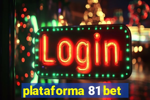 plataforma 81 bet